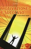 Motivazione e Successo  — Libro