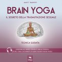 Mp3 - Brain Yoga - Il Segreto della Trasmutazione Sessuale — mp3