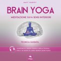 Mp3 - Brain Yoga - Meditazione sui 6 Sensi Interiori — mp3