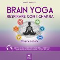 Mp3 - Brain Yoga - Respirare con i Chakra — mp3