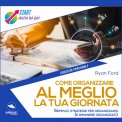 Mp3 - Come Organizzare al Meglio la Tua Giornata — mp3