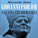 Mp3 - Giovanni Paolo II, Una Vita Straordinaria — mp3