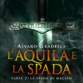 Mp3 - L'Aquila e la Spada - Parte 2 — mp3