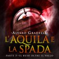 Mp3 - L'Aquila e la Spada Parte 3 - Il Buio Oltre il Vallo — mp3
