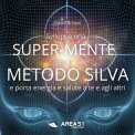 Mp3 - Sviluppa una Super-mente con il Metodo Silva — mp3