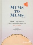 Mums to Mums and Dads - Vol.II - La Gravidanza — Libro