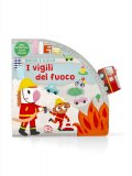 Muovi e Gioca - I Vigili del Fuoco — Libro