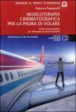 Musicoterapia Cinematografica per la Paura di Volare - CD Audio — Libro