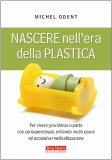 Nascere nell'Era della Plastica  — Libro