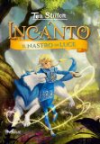 Il Nastro Di Luce. Incanto. Ediz. A Colori — Libro