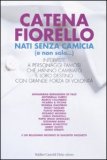 Catena Fiorello. Nati Senza Camicia (e non solo...) — Libro