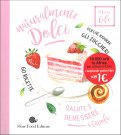 Naturalmente Dolci: salute e benessere a tavola — Libro