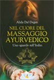 Nel Cuore del Massaggio Ayurvedico — Libro
