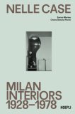 Nelle Case Milan Interiors 1928-1978 Ediz Italiana E Inglese