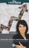 Nessuno Tocchi il Mio Successo! — Libro