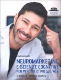Neuromarketing e Scienze Cognitive per Vendere di più sul Web — Libro