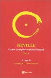 Neville - Opere Complete e Scritti Inediti. Vol.1 — Libro