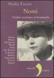 Nomi Undici Scritture Al Femminile Blixen Dickinson Wolf Stein Ch Brontë E Brontë Shelley Yourcenar Bishop Moore Ortese — Libro