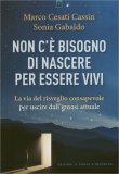 Non C'è Bisogno di Nascere per Essere Vivi — Libro