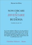 Non Cercare di Diventare un Buddha — Libro