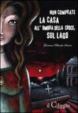 Non Comprate la Casa all'ombra della Croce, sul Lago — Libro