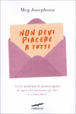 Non Devi Piacere a Tutti — Libro