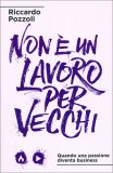 Non è un Lavoro per Vecchi — Libro