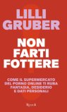 Non Farti Fottere Come Il Supermercato Del Porno Online Ti Ruba Fantasia Desiderio E Dati Personali — Libro