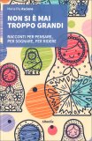 Non si è Mai Troppo Grandi — Libro