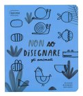 Non So Disegnare - Gli Animali — Libro