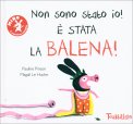 Non sono Stato Io! E' Stata la Balena! — Libro