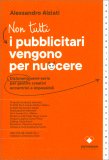 Non Tutti i Pubblicitari Vengono per Nuocere — Libro