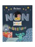 Non Voglio Andare a Nanna! — Libro