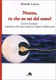 Nonna, Tu che ne sai del Sesso? — Libro