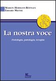 LA NOSTRA VOCE
Fisiologia, patologia, terapia
di Marion Hermann-Rottgen, Erhard Miethe

