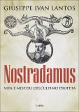 NOSTRADAMUS
Vita e misteri dell'ultimo profeta
di Giuseppe Ivan Lantos

