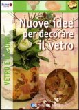 Nuove Idee per Decorare il Vetro — Libro