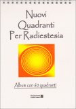 Nuovi Quadranti per Radiestesia - Album con 60 Quadranti — Libro
