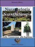 Nuraghlogia Nuragheterapia Nuraghesofia  — Libro