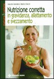 Nutrizione Corretta in Gravidanza, Allattamento e Svezzamento — Libro
