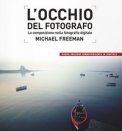 L' Occhio Del Fotografo. La Composizione Nella Fotografia Digitale — Libro