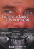 Odontoiatria Tossica Odontoiatria Vitale -  Vol.1 — Libro