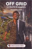 Off Grid - La Libertà di Scegliere — Libro