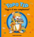 Oggi È Il Mio Compleanno! Topo Tip. Ediz. A Colori — Libro