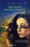 Ogni Giorno come Fossi Bambina  — Libro