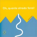 Oh, Quanta Strada Farai! — Libro