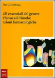 Oli Essenziali del Genere Thymus e il Timolo: Azioni Farmacologiche — Libro