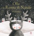 Ollie E La Renna Di Natale Ediz A Colori