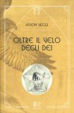 Oltre il Velo degli Dei — Libro