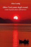 Oltre l'Orizzonte degli Eventi: Svelato il Grande Mistero dell'Universo — Libro